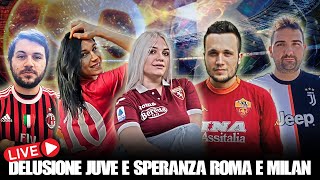 Delusione Juve e speranza Roma e Milan