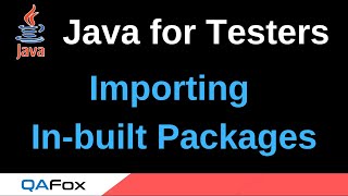 Java for Testers - Part 150 - Importing In-built Packages