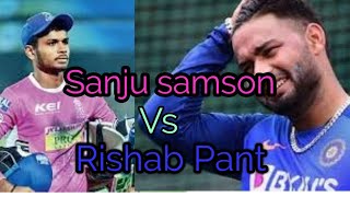 Sanju Samson VS Rishabh pant