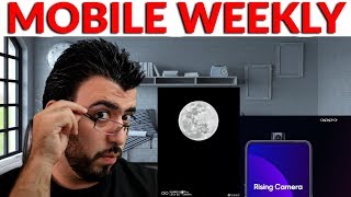 Mobile Weekly Live Ep238 - Samsung Working on 2 Other Galaxy Folds, OnePlus 7 Pop Up Camera \u0026 More