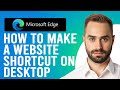How to Make a Website Shortcut on Desktop Microsoft Edge (Step-by-Step)