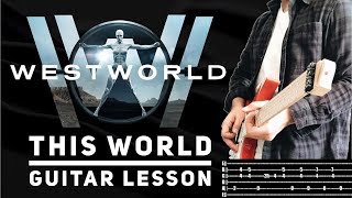 Guitar Study: Westworld - This World Guitar Lesson + TAB