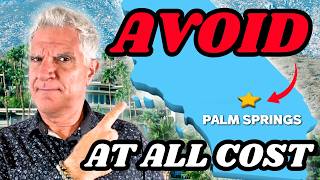 6 Reasons You Might NOT SURVIVE Living in PALM SPRINGS California! 🤯 [Watch Before Moving!]
