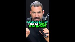 Neuroscientist: How To Focus In 30 Seconds | Andrew Huberman #hubermanlab #shorts