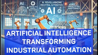 Artificial Intelligence and Industrial Automation: Transforming the Future of Industry
