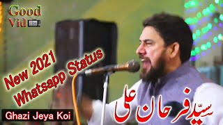 Manqabat Whatsapp Status 2021- GHAZI(a.s.) JEYA KOI - SYED FARHAN ALI WARIS | Punjabi | Good Vid Tv