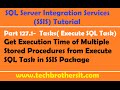 SSIS Tutorial Part 127.1-Get Execution Time of Multiple Stored Procedures from Execute SQL Task