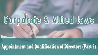 Appointment and Qualification of Directors| Types of Directors| Sec.149 | Clause (34) Sec 2 | Part 2