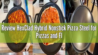 Review HexClad Hybrid Nonstick Pizza Steel for Pizzas and Flatbreads Up to 14\