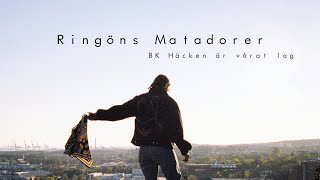 Ringöns Matadorer - BK Häcken är vårat lag (2023)