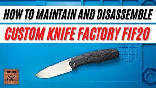 How to Maintain and Disassemble the Custom Knife Factory CKF FIF20 Pocketknife. Fablades Full Review