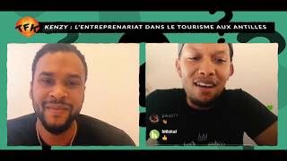 #TFK - ITW Kenzy (Part.1) - #TFKLiveTalk01 : L'entrepreneuriat dans le tourisme aux antilles