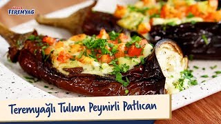 Teremyağlı Tulum Peynirli Patlıcan - Teremyağ Yemek ve Hamurişi ile Lezzetli Tarifler