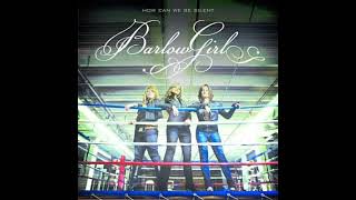 BarlowGirl - Here's My Life