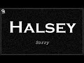 Halsey - Sorry (Slowed + Reverb)