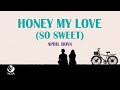 Honey My Love (So Sweet) - April Boys (Lyric Visuals)