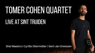 Tomer Cohen Quartet | Live at Sint Truiden