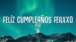 Feid - Feliz Cumpleaños Ferxxo (Lyrics / Letra)