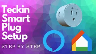 Teckin Smart Plug Setup (2020): Step By Step Instructions for Google Home and Alexa