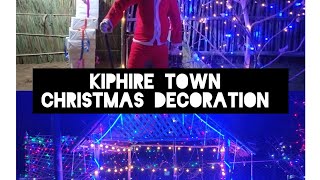 KIPHIRE TOWN💞 ||  🎄Christmas decoration #vinonagavlog