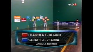 OLAIZOLA I - BEGINO vs SARALEGI - ZEARRA (Zarautz · 2006) Mano