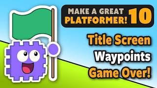 Code a Platformer Game | 10. Checkpoints, Game Over & Game Menu