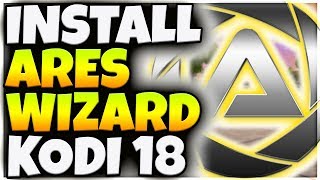 HOW TO INSTALL NEWEST ARES WIZARD KODI 18.0 - fast and easy- BEST BUILD FOR KODI 2017