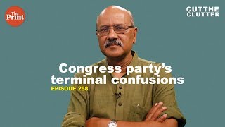 Congress party’s terminal confusions, Sonia’s damage control \u0026 ideological vacuum | ep 258