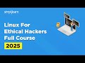 Linux for Ethical Hackers | Ethical Hacking Full Course | Ethical Hacking Tools | Simplilearn