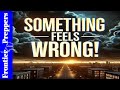 🛑 SOMETHING FEELS WRONG! IS SOMETHING BIG COMING? #preparedness #survival #stayalert #shtf