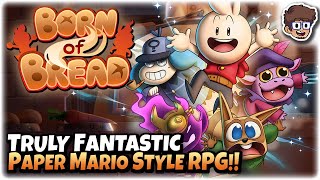 Truly Fantastic Paper Mario Style RPG! | Born of Bread | 1