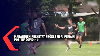 Manajemen Perketat Prokes Usai Pemain Positif Covid-19