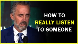 How to Really LISTEN to Someone | Life Advice | Jordan Peterson Motivation Ep.16
