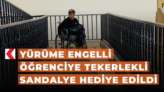 Yürüme engelli öğrenciye tekerlekli sandalye hediye edildi