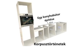 Korpusztörténetek, avagy egy konyhabútor építése / 1. rész