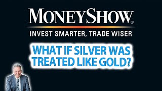 WHAT IF SILVER WAS TREATED LIKE GOLD?