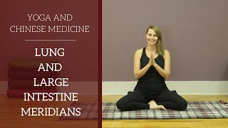 Lung and Large Intestine Meridians - Chinese Medicine and Yoga