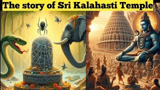 Sri Kalahasti Temple |Pancha Bhoota Sthalams Vayu (Air) |spider, snake, and elephant Shiva Temple