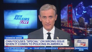 Dan Abrams calls out CNN on police special | Dan Abrams Live