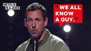 Adam Sandler "We All Know a Guy" (Full Song) | Netflix Is A Joke