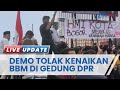 PB HMI Demo Tolak Kenaikan BBM, Massa Bakar Ban di Depan Komplek Gedung DPR/MPR Senayan Jakarta