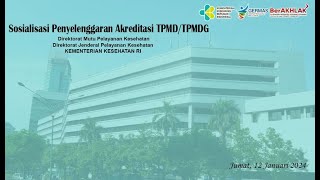 Sosialisasi Penyelenggaraan Akreditasi TMPD/TPMDG