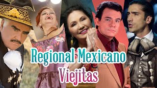 Lo Mejor de Regional Mexicano Viejitas
