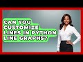 Can You Customize Lines In Python Line Graphs? - Python Code School