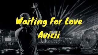 Waiting for love Avicii...