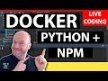 Docker + Python + NPM | Live Coding Class