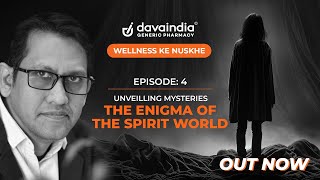 Wellness Ke Nuskhe w/ Dr. Sujit Paul | Unveiling Mysteries | Episode 4 | Davaindia