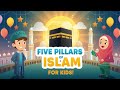 Five Pillars of Islam for Kids 🌙 | Fun Islamic Song with Lyrics 🎶✨