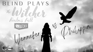 Yennefer vs Philippa, BLIND 1st Play! Unmatched: The Witcher: Realms Fall