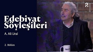 Edebiyat Söyleşileri | A. Ali Ural | 2. Bölüm @trt2